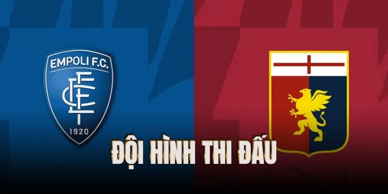 doi-hinh-thi-dau-empoli-vs-genoa