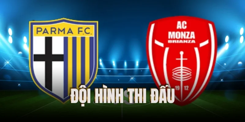 doi-hinh-thi-dau-parma-vs-monza