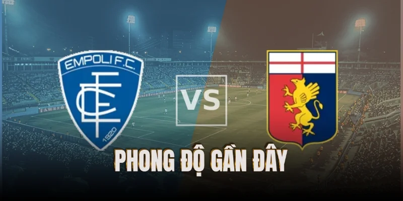 phong-do-gan-day-empoli-vs-genoa