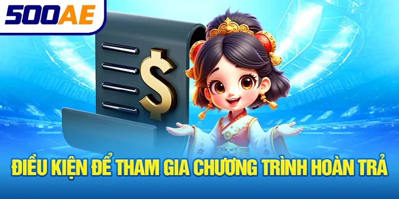 dieu-kien-de-tham-gia-chuong-trinh-hoan-tra_40_11zon